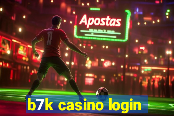 b7k casino login