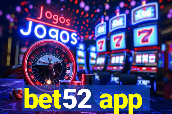 bet52 app