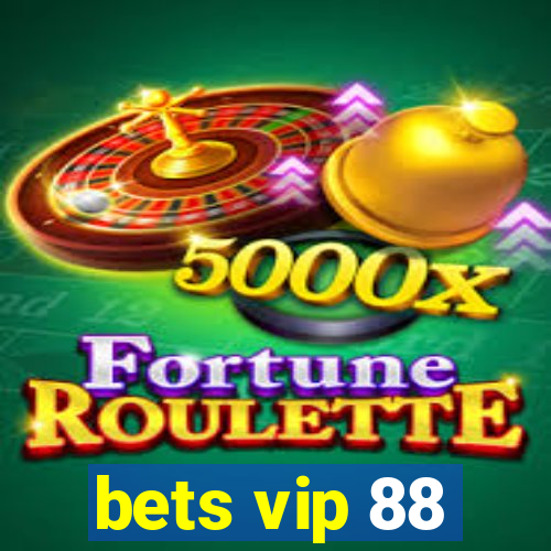 bets vip 88