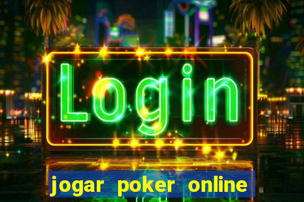 jogar poker online dinheiro real