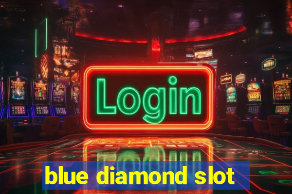 blue diamond slot