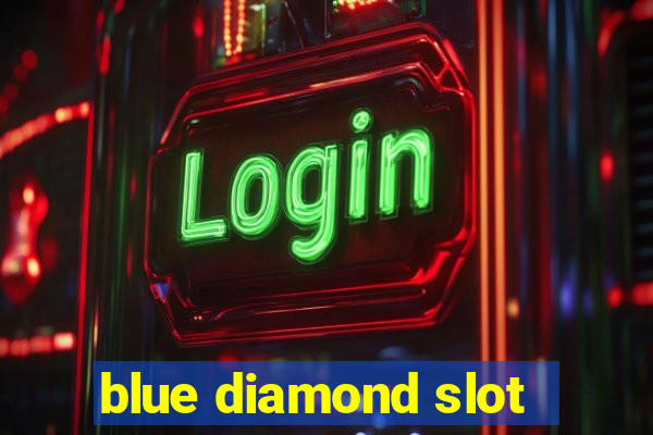 blue diamond slot