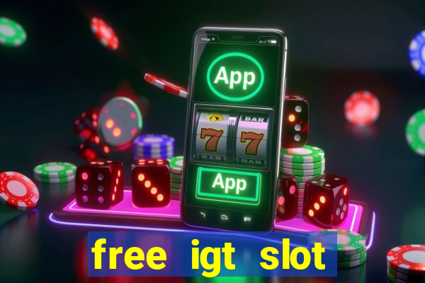 free igt slot games for fun