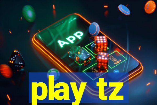 play tz