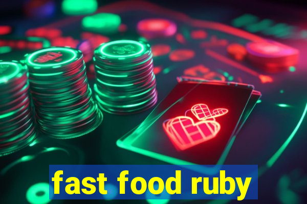 fast food ruby