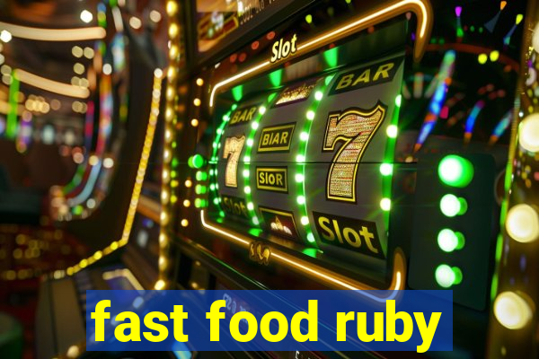 fast food ruby