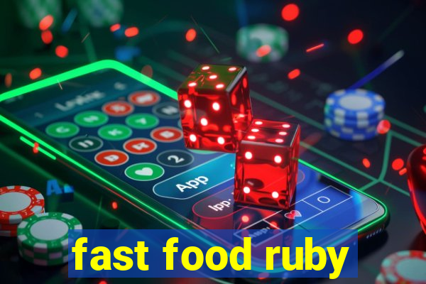 fast food ruby