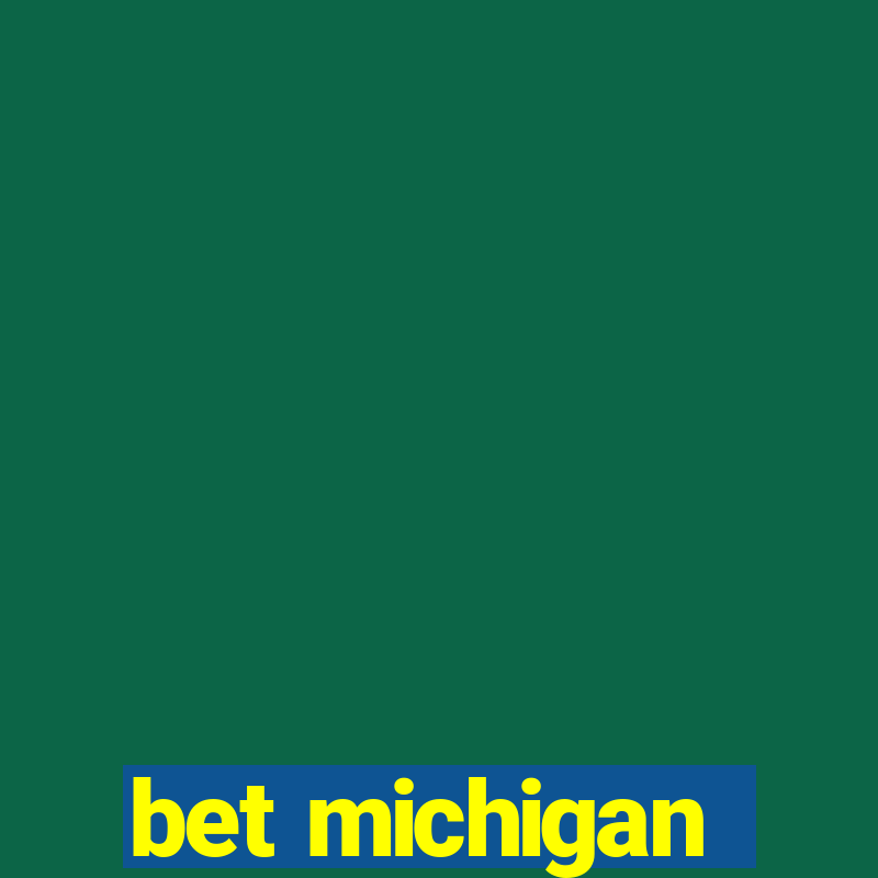 bet michigan