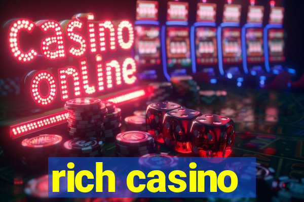 rich casino