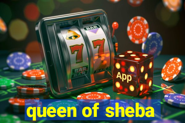 queen of sheba