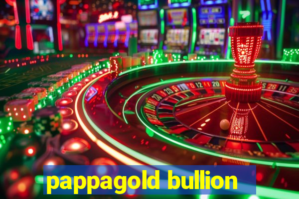 pappagold bullion