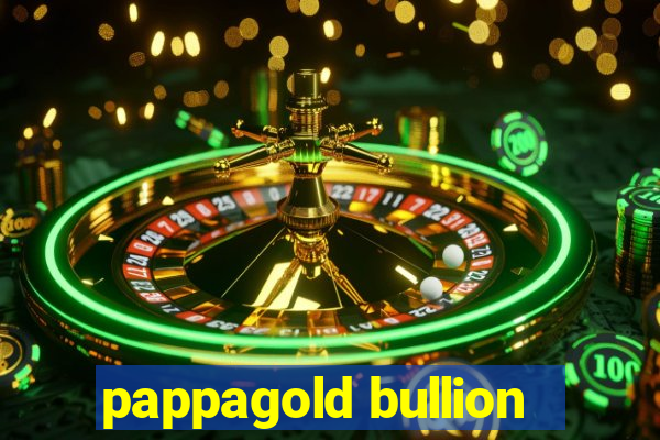 pappagold bullion