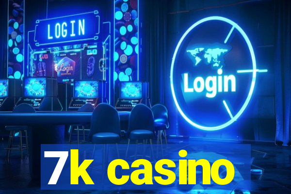 7k casino