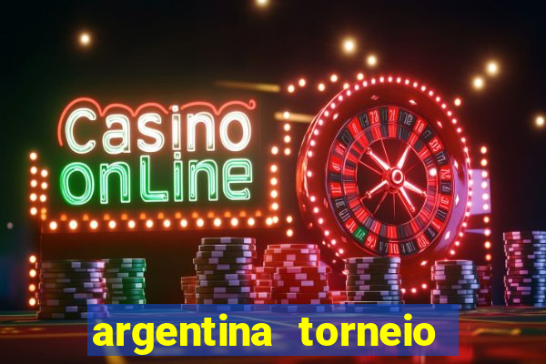 argentina torneio betano tabela