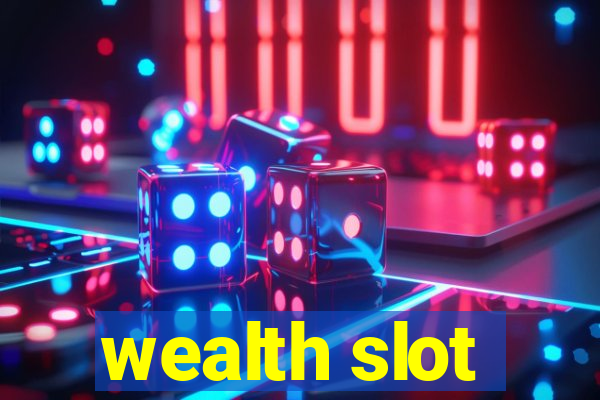 wealth slot