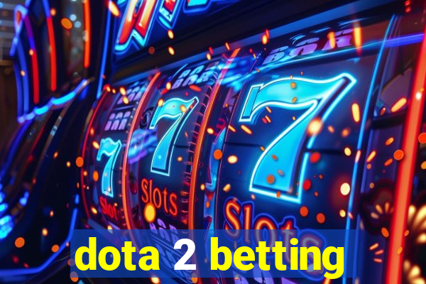 dota 2 betting