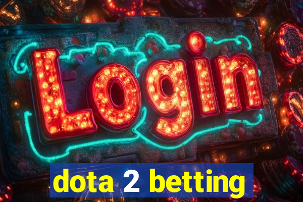 dota 2 betting