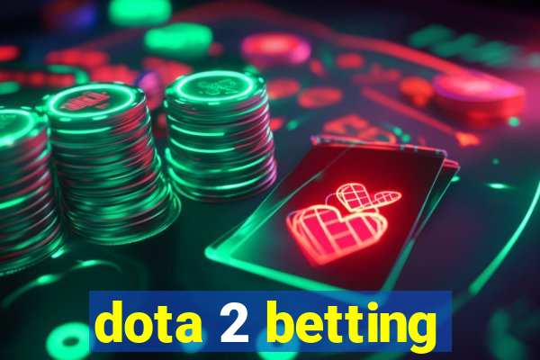 dota 2 betting