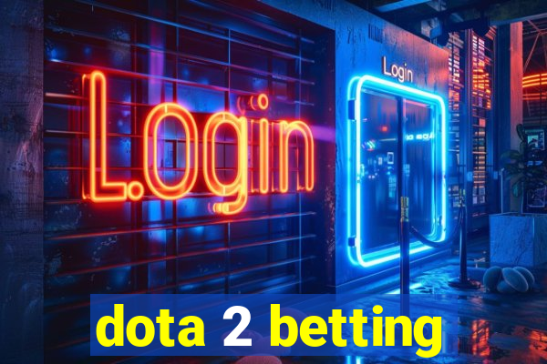 dota 2 betting