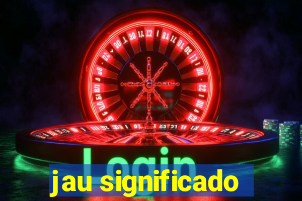 jau significado