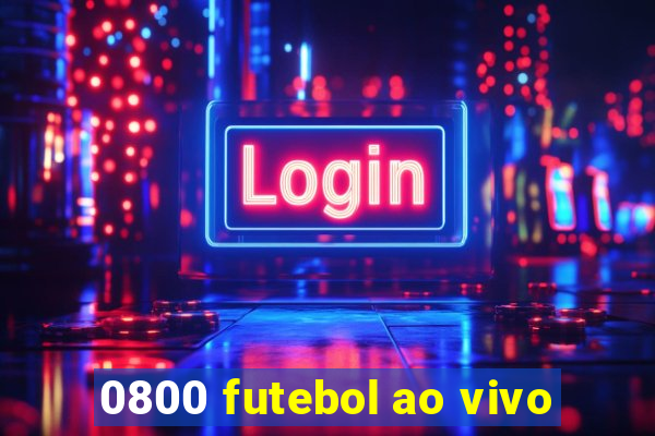 0800 futebol ao vivo