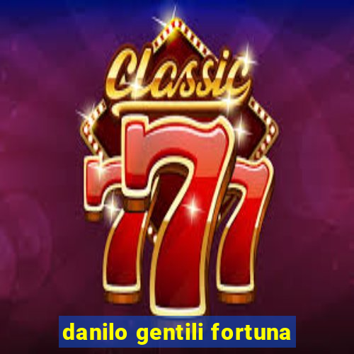 danilo gentili fortuna