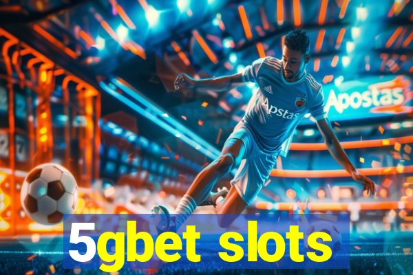 5gbet slots