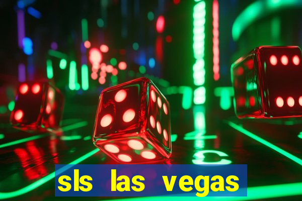 sls las vegas hotel and casino