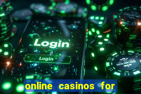 online casinos for real cash