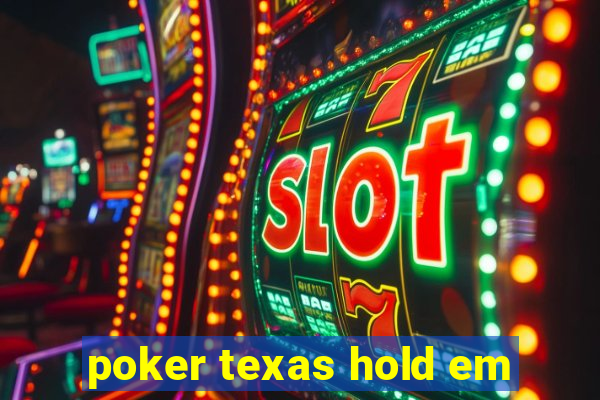 poker texas hold em