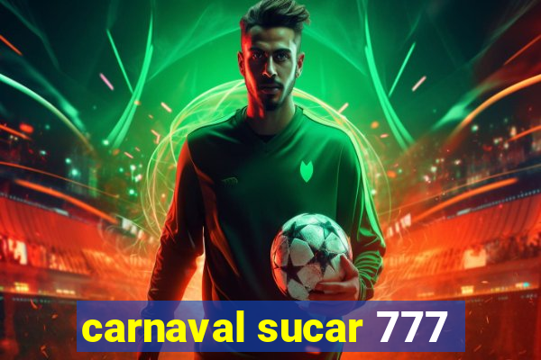 carnaval sucar 777