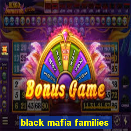 black mafia families