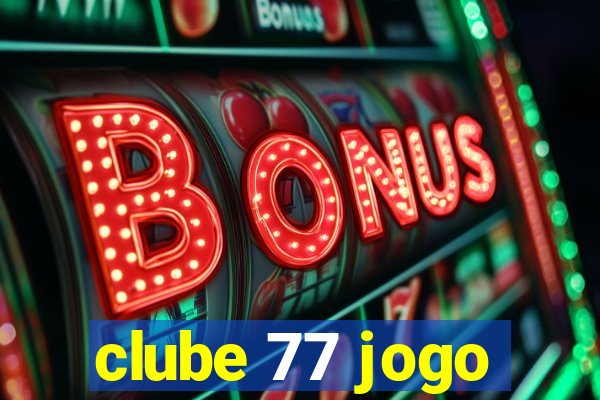 clube 77 jogo