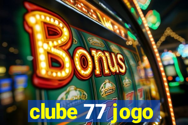 clube 77 jogo