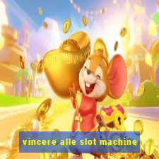 vincere alle slot machine