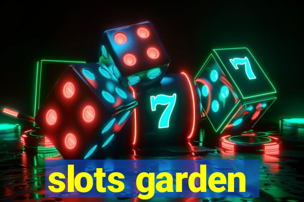 slots garden