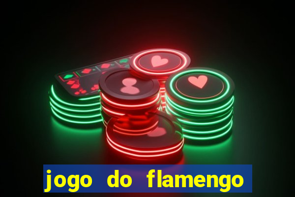 jogo do flamengo que hora