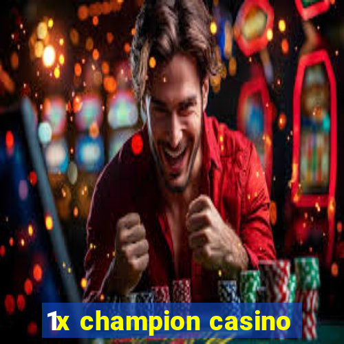 1x champion casino