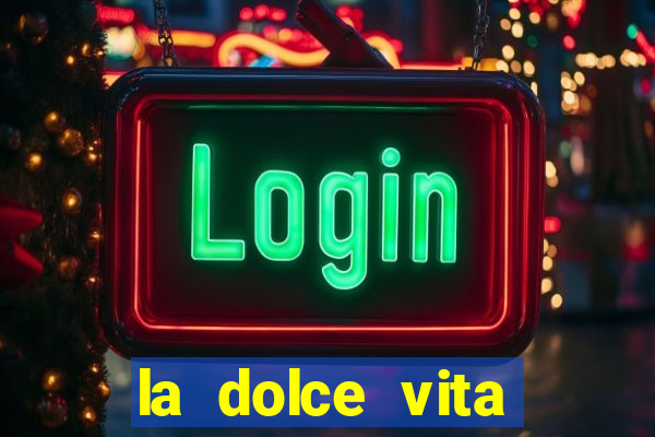 la dolce vita double rush slot