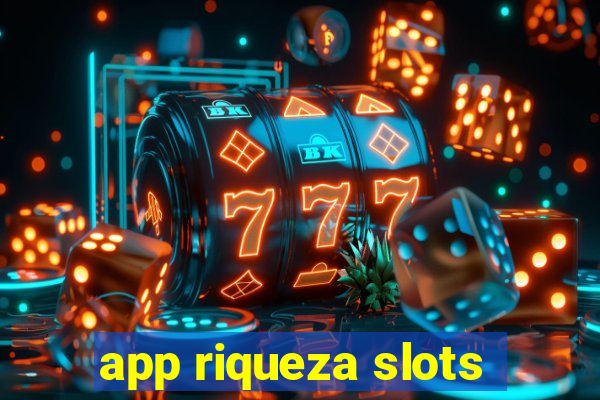 app riqueza slots