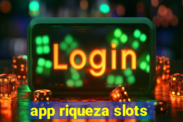 app riqueza slots