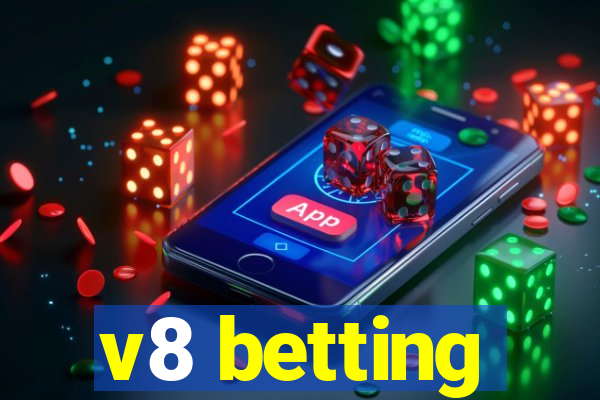 v8 betting