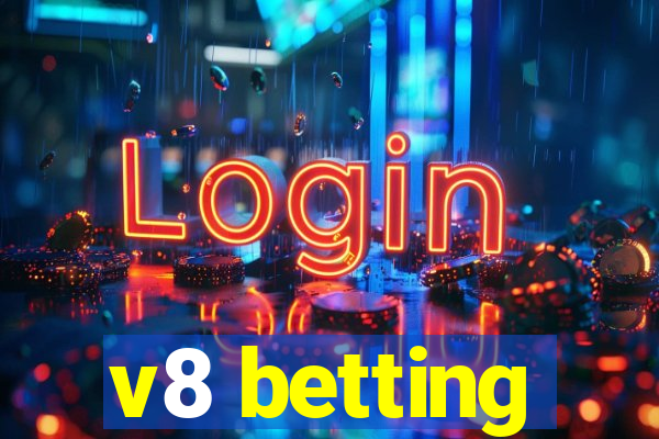 v8 betting