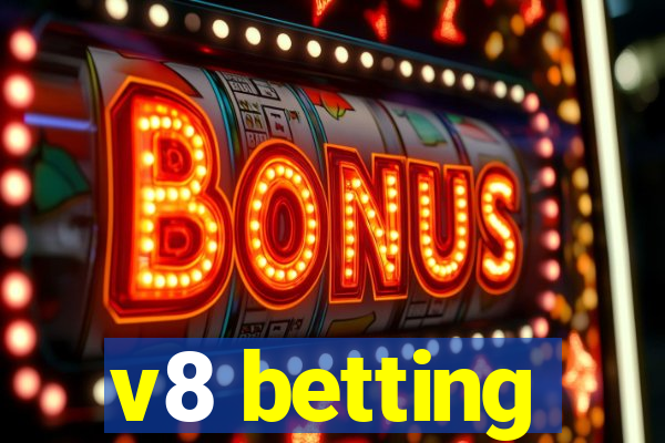 v8 betting