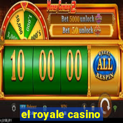 el royale casino