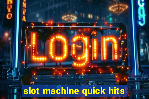 slot machine quick hits