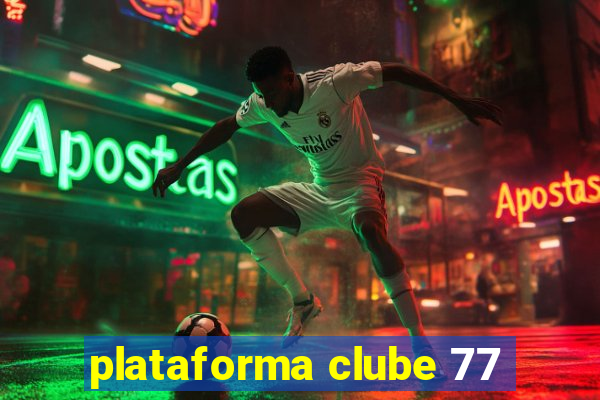 plataforma clube 77