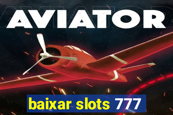 baixar slots 777