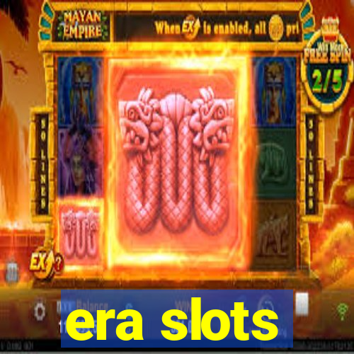 era slots