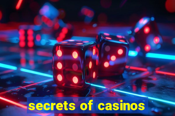 secrets of casinos